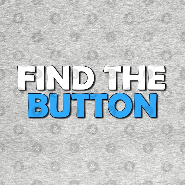 FIND THE BUTTON by kimbo11